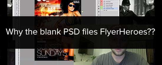 Why FlyerHeroes free flyers appear as “blank” or “empty” PSD files:
